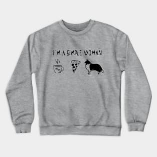 I'm A Simple Woman - Collie version Crewneck Sweatshirt